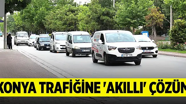 Konya trafiğine 'akıllı' çözüm