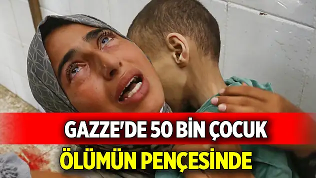 Gazze'de 50 bin çocuk ölümün pençesinde