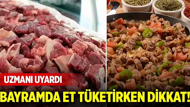 Uzmanı uyardı… Kurban Bayramı'nda et tüketirken dikkat!
