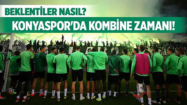 Konyaspor'da kombine zamanı!