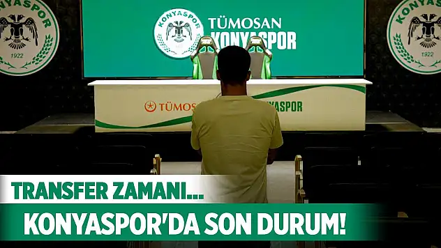 Transfer perdesi açıldı, Konyaspor'daki durum!
