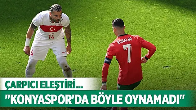 Eleştiri, 'Konyaspor'da böyle oynamadı'