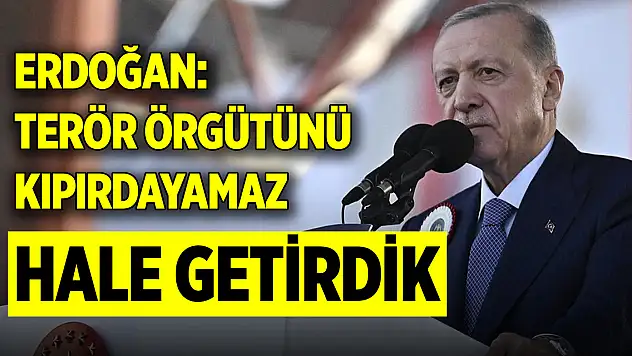 Cumhurbaşkanı Erdoğan: Terör örgütünü kıpırdayamaz hale getirdik
