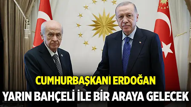 Cumhurbaşkanı Erdoğan, Bahçeli ile bir araya gelecek