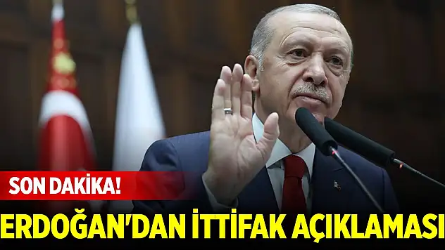 Son Dakika! Cumhurbaşkanı Erdoğan'dan ittifak açıklaması