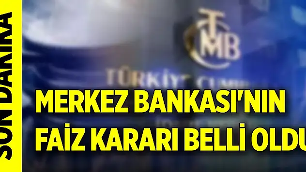 Son Dakika! Merkez Bankası'nın faiz kararı belli oldu