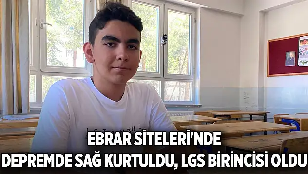 Ebrar Siteleri'nde depremde sağ kurtuldu, LGS birincisi oldu