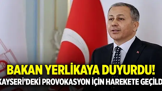 Bakan Yerlikaya duyurdu! Kayseri paylaşımları için soruşturma açıldı