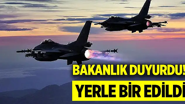 Bakanlık duyurdu! Yerle bir edildi