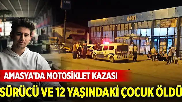 Amasya'da motosikletin çarptığı 12 yaşındaki çocuk ve sürücü öldü