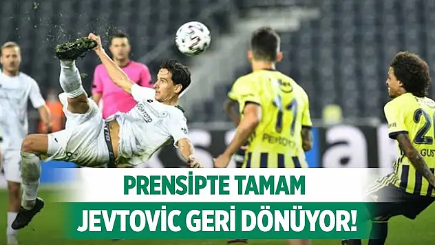 Konyaspor'da Jevtovic için geri sayım!