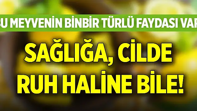 Bu meyvenin binbir türlü faydası var! Sağlığa, cilde, ruh haline bile!