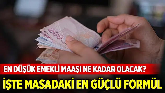 En düşük emekli maaşı ne kadar olacak? Masadaki en güçlü formül...