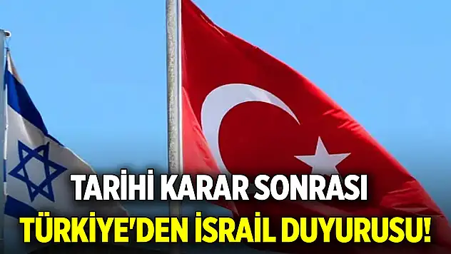 Tarihi karar sonrası Türkiye'den son dakika İsrail duyurusu!