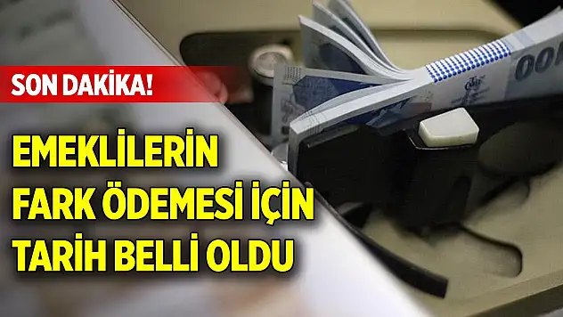Son Dakika! Emeklilerin fark ödemesi için tarih belli oldu