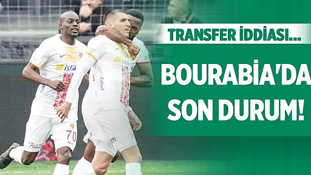 Konyaspor'un Bourabia girişimi var mı?