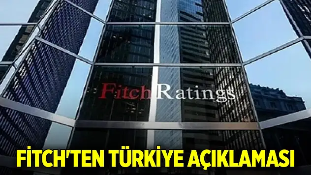 Fitch'ten Türkiye açıklaması