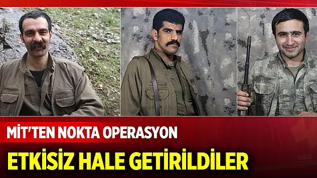 Son Dakika! MİT'ten nokta operasyon... Etkisiz hale getirildiler