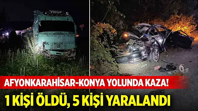 Afyonkarahisar-Konya kara yolunda otomobil ile tır çarpıştı! 1 kişi öldü, 5 kişi yaralandı