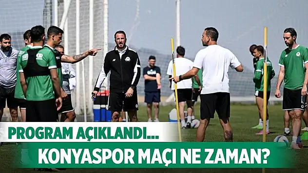 Fikstür açıklandı, Konyaspor'un maçı ne zaman?