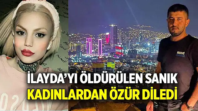 Dünya Kadınlar Günü'nde İlayda'yı öldürülen sanık, kadınlardan özür diledi
