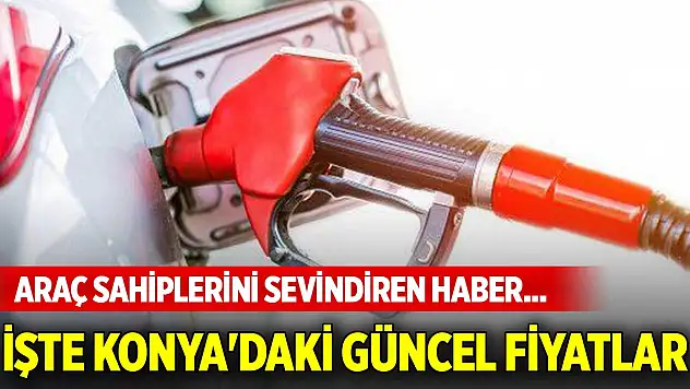 Araç sahiplerini sevindiren haber... İşte Konya'daki güncel fiyatlar