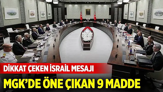 MGK Bildirisinde öne çıkan 9 madde... Dikkat çeken İsrail mesajı