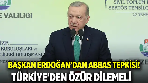 Cumhurbaşkanı Erdoğan: Abbas'ı Meclis'e davet ettik gelmedi, Türkiye'den özür dilemeli