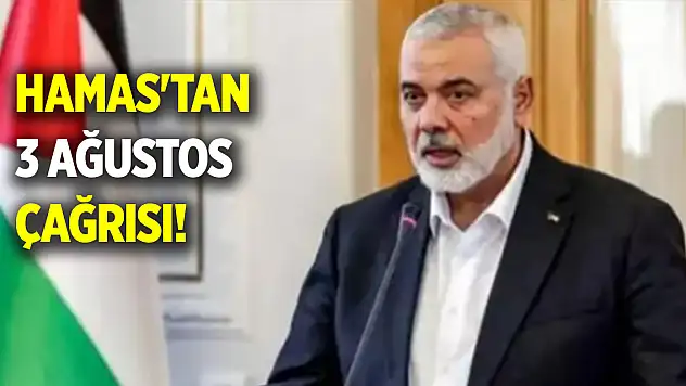 Hamas'tan 3 Ağustos çağrısı!