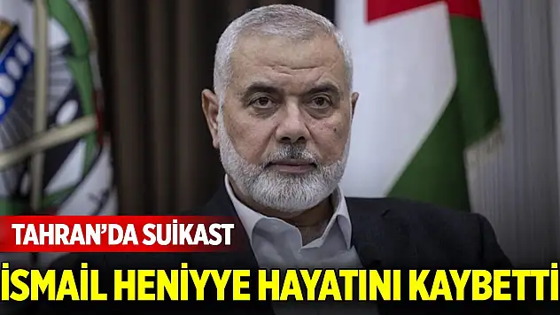 Hamas Siyasi Büro Başkanı İsmail Heniyye, Tahran'da uğradığı suikastte hayatını kaybetti