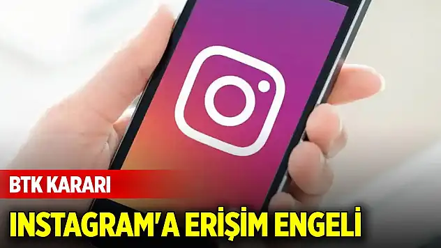 BTK tarafından Instagram'a erişim engeli getirildi