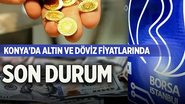 Konya'da altın fiyatlarında yükseliş sürüyor (11 Ağustos 2024)