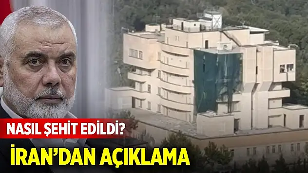 İsmail Haniye nasıl şehit edildi? İran'dan açıklama
