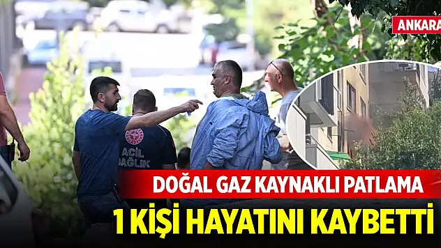 Son Dakika! Çankaya'da doğalgaz patlaması: 1 ölü