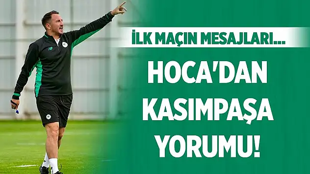 Konyaspor'da Çamdalı'dan ilk maçın mesajı!