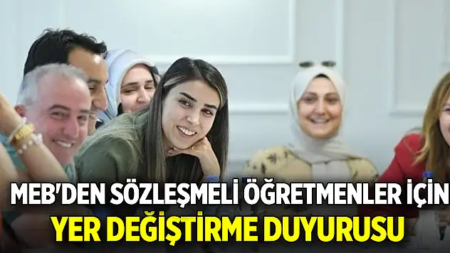 MEB'den Sözleşmeli öğretmenler için yer değiştirme duyurusu