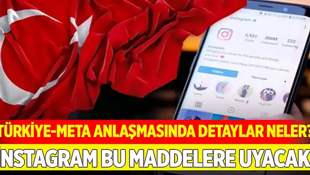 Türkiye-Meta anlaşmasında detaylar neler? İnstagram bu maddelere uyacak