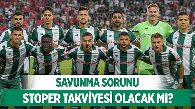 Konyaspor'da gözler savunma transferinde!