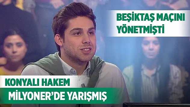 Konyalı Hakem fenomen programa katıldı!