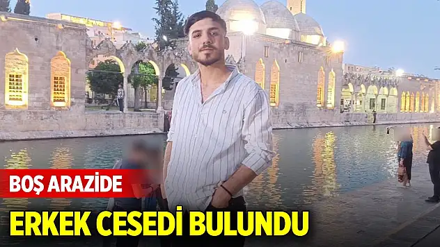 Boş arazide erkek cesedi bulundu