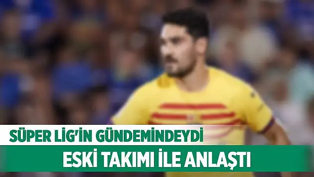 Süper Lig'in gündemindeydi! Eski takımı ile anlaştı