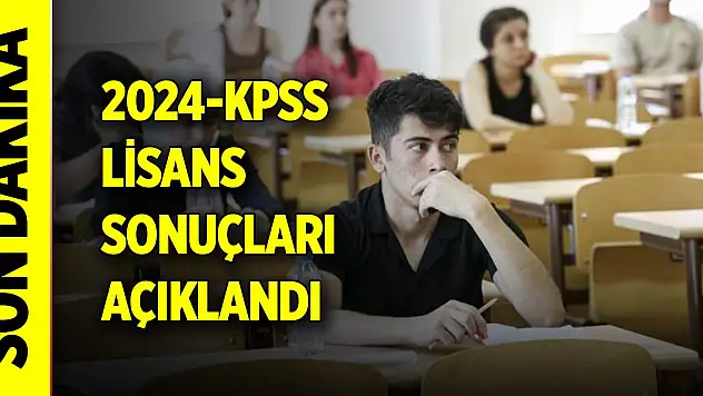 Son Dakika! KPSS lisans sınav sonuçları açıklandı