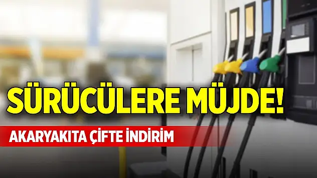 Sürücülere müjde! Akaryakıta çifte indirim