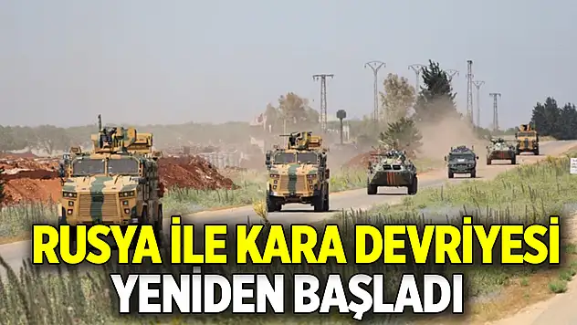 Rusya ile kara devriyesi yeniden başlatıldı
