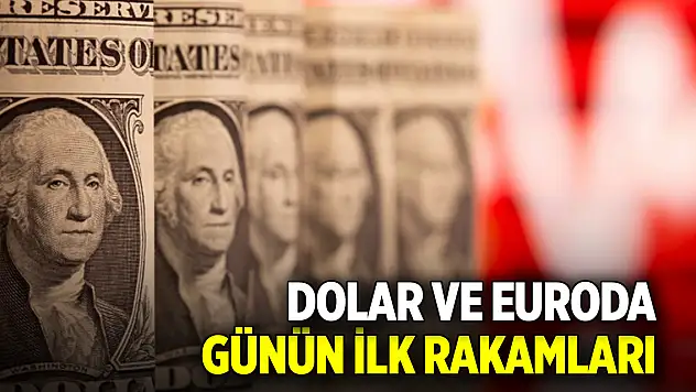 Dolar ve Euroda günün ilk rakamları