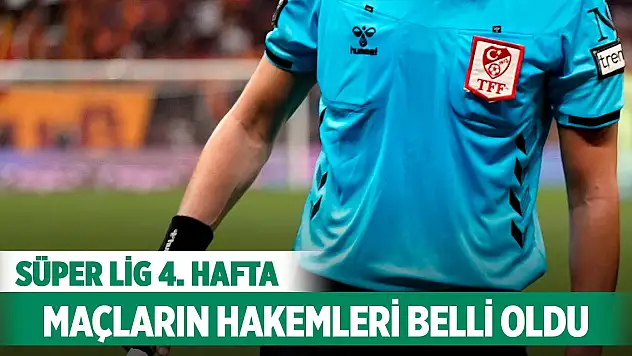 Süper Lig'de 4. haftanın hakemleri belli oldu