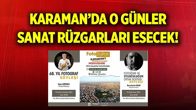 Karaman'da o günler sanat rüzgarları esecek!