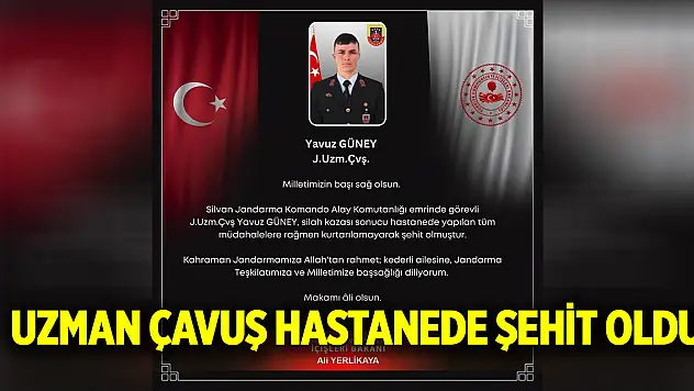 Uzman çavuş hastanede şehit oldu