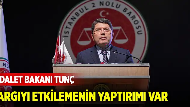 Adalet Bakanı Tunç: Yargıyı etkilemenin yaptırımı var