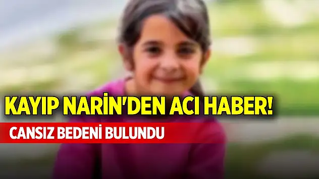 Kayıp Narin'den acı haber! Cansız bedeni bulundu